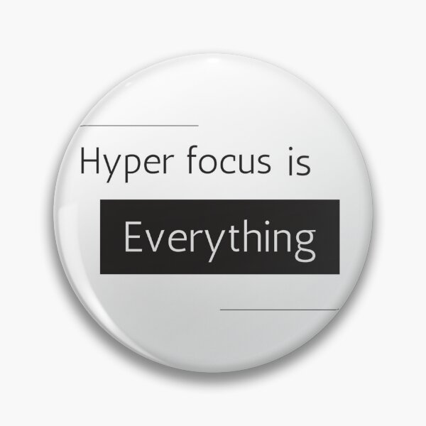 Item preview, Hyper focus is everything designed and sold by TheChicktopus.