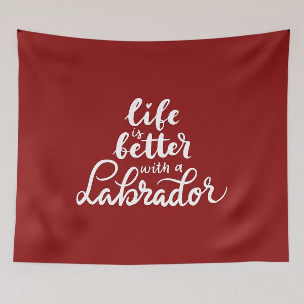 Item preview, Life is better with a Labrador designed and sold by ProMySign.