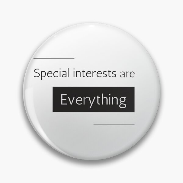 Item preview, Special interests are Everything designed and sold by TheChicktopus.