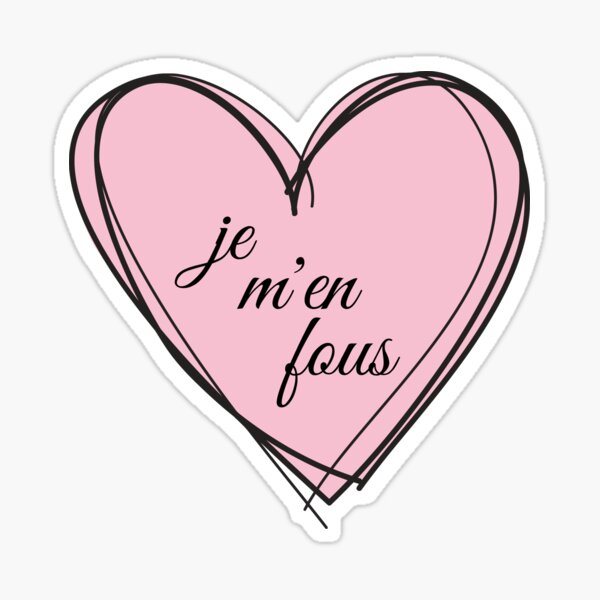 Je M'en Fous - "Je m'en fous" Sticker