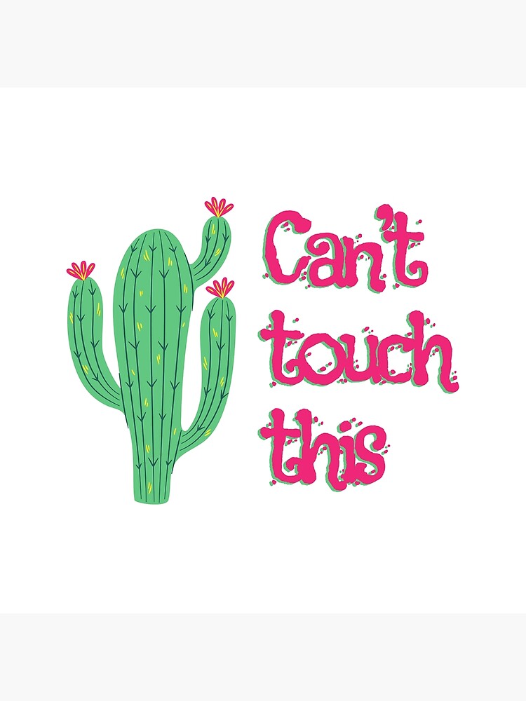 "can't touch this cactus" Poster for Sale by AMarieDavis Redbubble