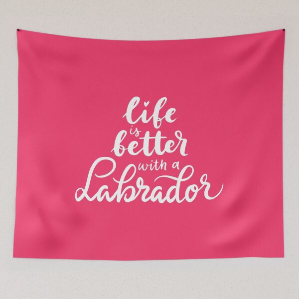 Item preview, Life is better with a Labrador designed and sold by ProMySign.