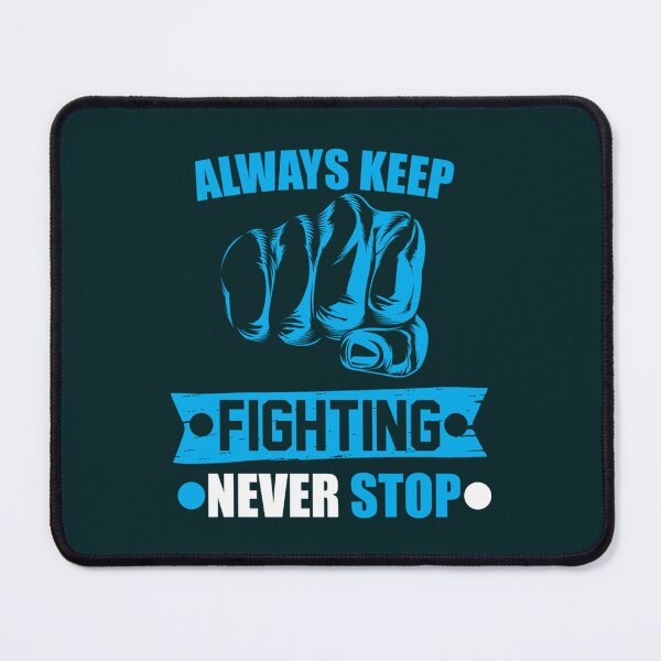 Item preview, you always keep fighting designed and sold by Jezarkshop.