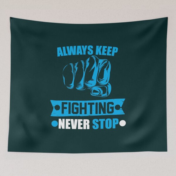 Item preview, you always keep fighting    designed and sold by Jezarkshop.