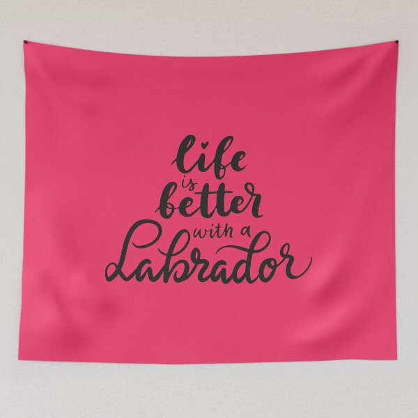 Item preview, Life is better with a Labrador designed and sold by ProMySign.