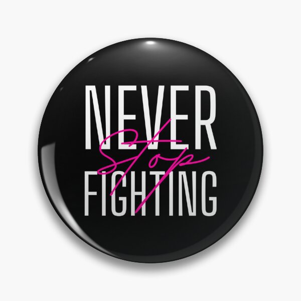 Item preview, Never Stop Always Keep Fighting           designed and sold by Jezarkshop.