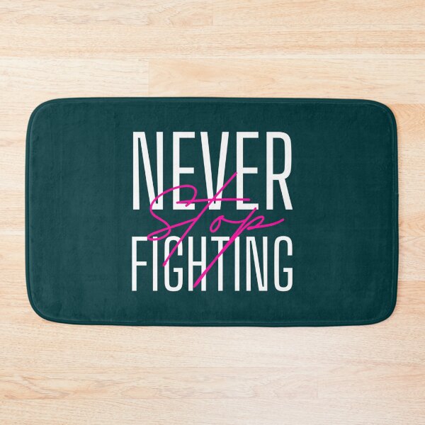 Item preview, Never Stop Always Keep Fighting           designed and sold by Jezarkshop.