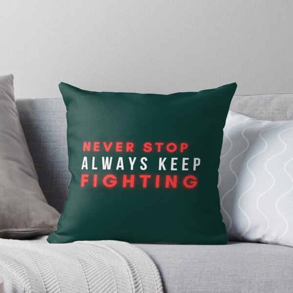 Item preview, Never Stop Always Keep Fighting          designed and sold by Jezarkshop.