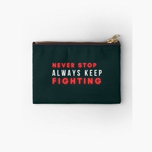 Item preview, Never Stop Always Keep Fighting          designed and sold by Jezarkshop.