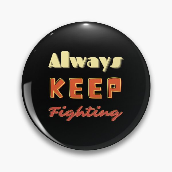 Item preview, Never Stop Always Keep Fighting         designed and sold by Jezarkshop.