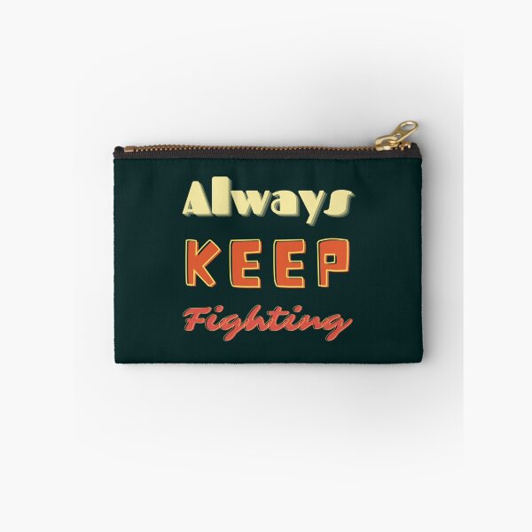 Item preview, Never Stop Always Keep Fighting         designed and sold by Jezarkshop.