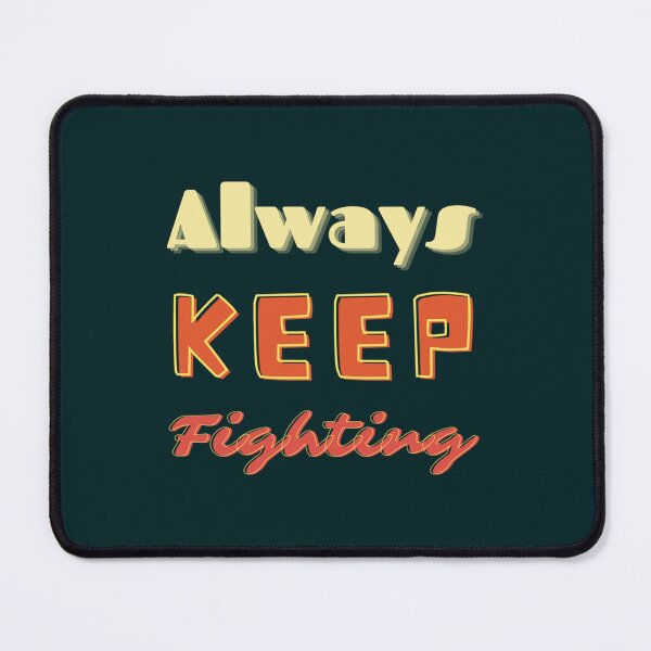 Item preview, Never Stop Always Keep Fighting         designed and sold by Jezarkshop.