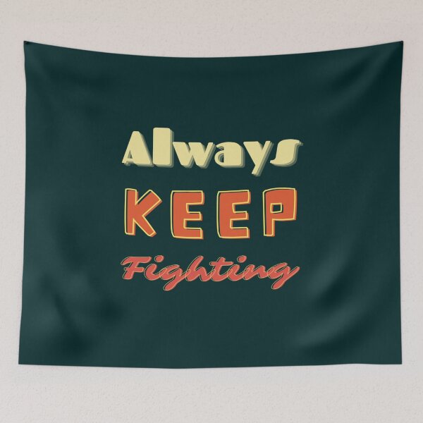 Item preview, Never Stop Always Keep Fighting         designed and sold by Jezarkshop.
