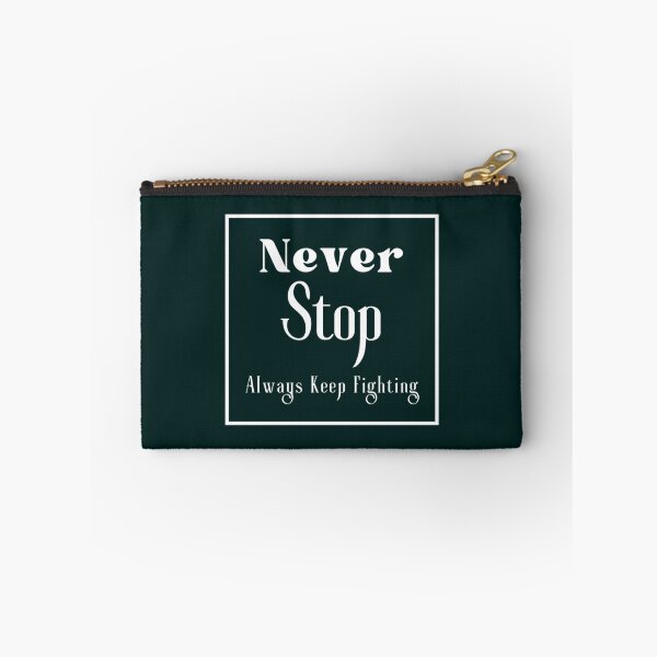 Item preview, Never Stop Always Keep Fighting       designed and sold by Jezarkshop.