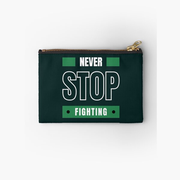 Item preview, Never Stop Always Keep Fighting      designed and sold by Jezarkshop.