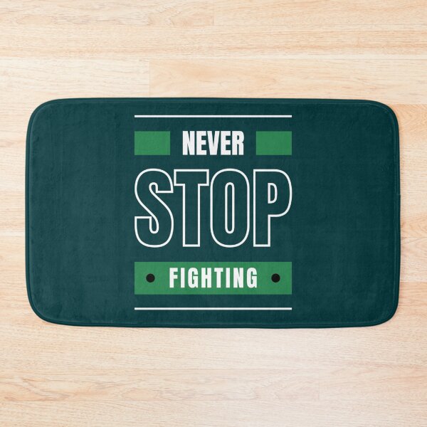 Item preview, Never Stop Always Keep Fighting      designed and sold by Jezarkshop.