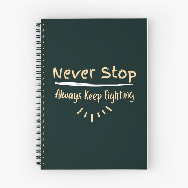 Item preview, Never Stop Always Keep Fighting     designed and sold by Jezarkshop.