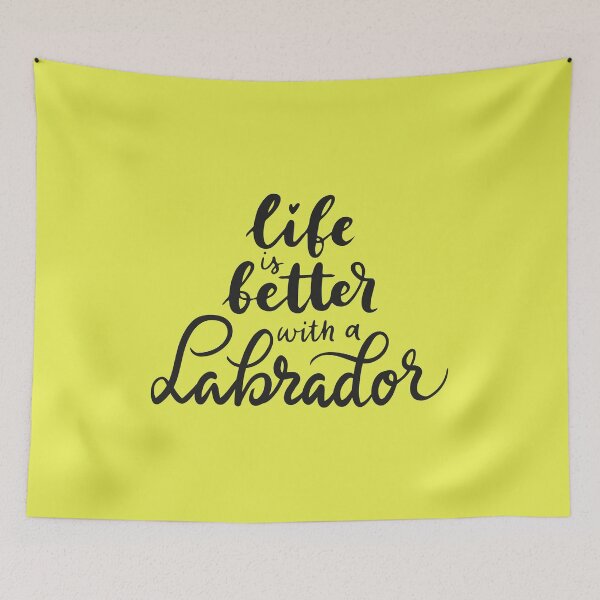 Item preview, Life is better with a Labrador designed and sold by ProMySign.