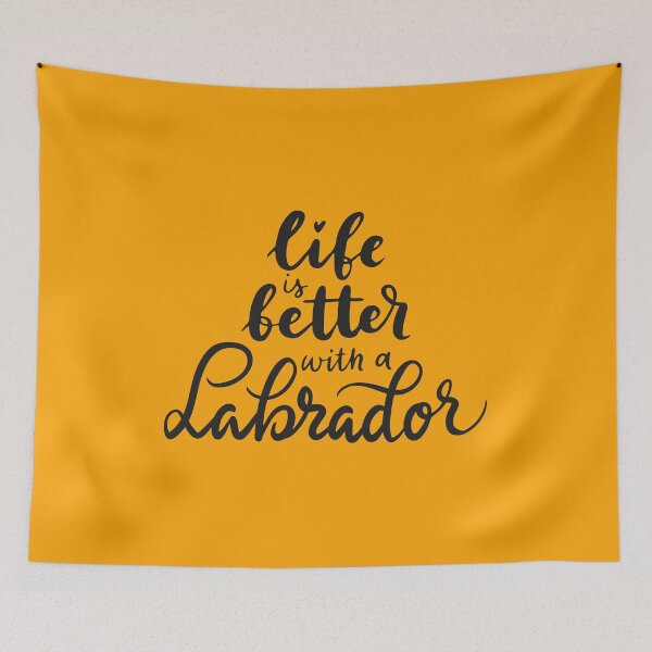 Item preview, Life is better with a Labrador designed and sold by ProMySign.
