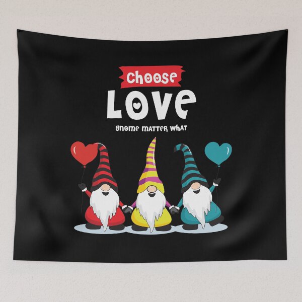 Item preview, Funny Gnome Quote, Choose Love Gnome Matter What designed and sold by IrisDesign20.
