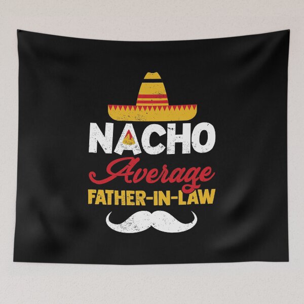 Item preview, Nacho Average Father In Law Mexican Food Pun Fathers Day designed and sold by haselshirt.