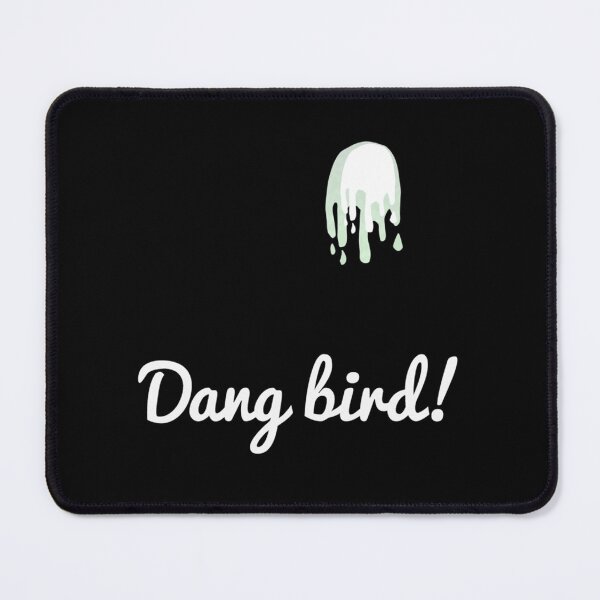 Item preview, Dang Bird - Birdy Poop designed and sold by 123emmashirtsz.