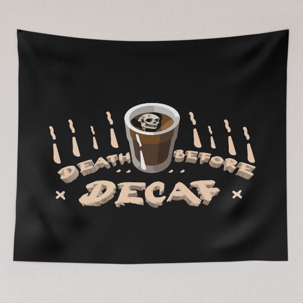 Item preview, Death Before Decaf Quote designed and sold by vibeno1.