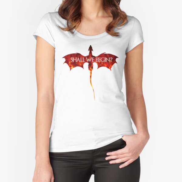 Shall we begin? Fitted Scoop T-Shirt