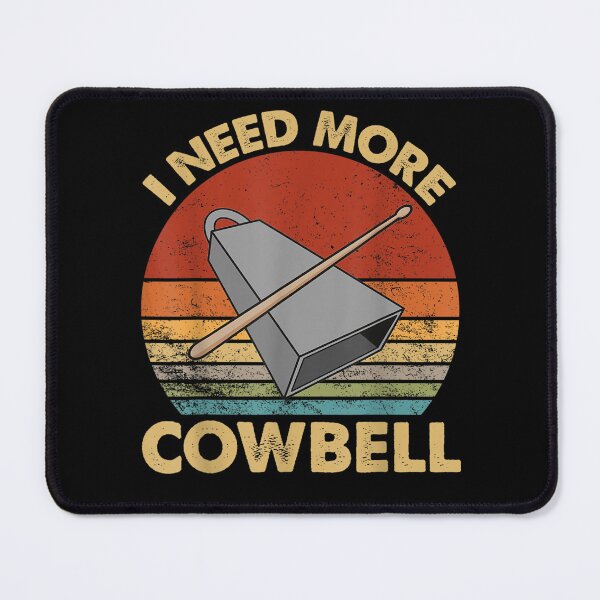 Item preview, I Need More Cowbell Funny Drummer Lover Humorous designed and sold by andrewbashfordb.