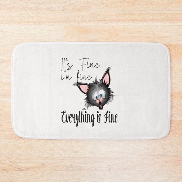 Item preview, Funny Cat It’s Fine I’m Fine Everything is Fine - It's Fine I'm Fine  designed and sold by toufikpromo.