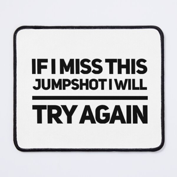 Item preview, If I miss this jumpshot I will try again designed and sold by The  Lifers.