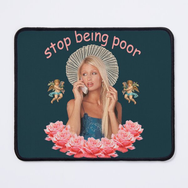 Item preview, Paris Hilton _Stop Being Poor_ designed and sold by EntrustArt.