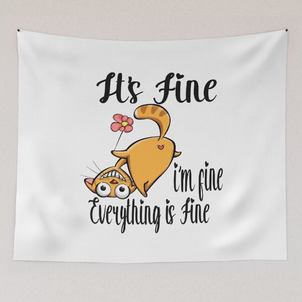Item preview,  Funny Cat It’s Fine I’m Fine Everything is Fine - It's Fine I'm Fine  designed and sold by toufikpromo.