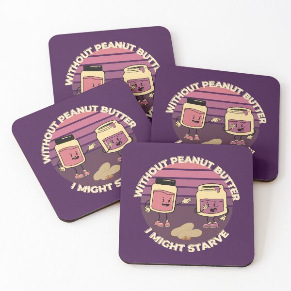 Item preview, Without Peanut Butter I Might Starve Funny Quotes designed and sold by designerpriti.