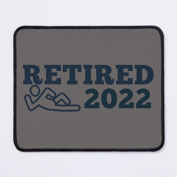 Item preview, Retired In 2022,funny. designed and sold by moxdesign.