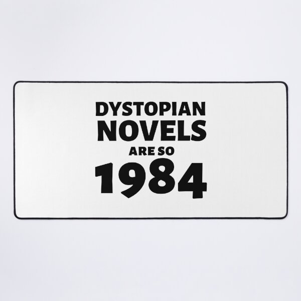 Item preview, Dystopian novels are so 1984 - funny novel pun designed and sold by shmodev.