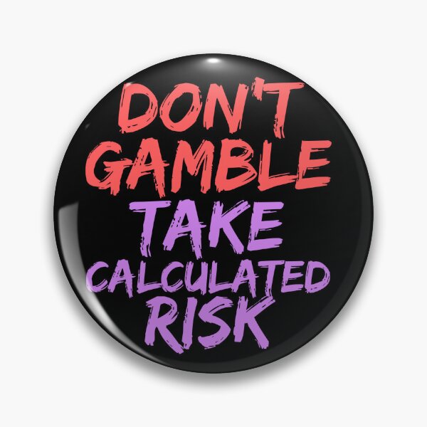 Item preview, Don't gamble take calculated risk designed and sold by hinteo.