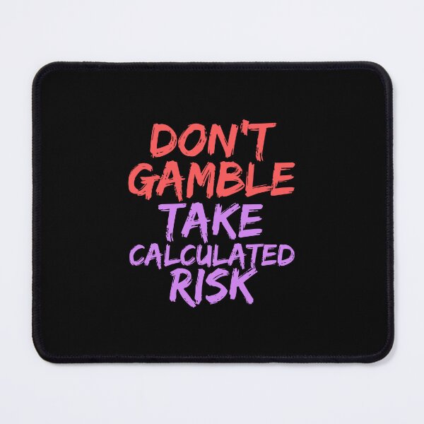 Item preview, Don't gamble take calculated risk designed and sold by hinteo.