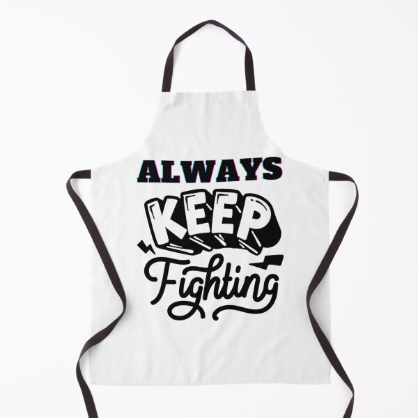 Item preview, Always keep fighting       designed and sold by Kaniel11.