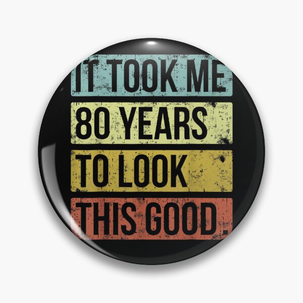 Item preview, It Took Me 80 Years To Look This Good 80th Birthday  designed and sold by andrewbashfordb.