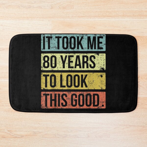 Item preview, It Took Me 80 Years To Look This Good 80th Birthday  designed and sold by andrewbashfordb.