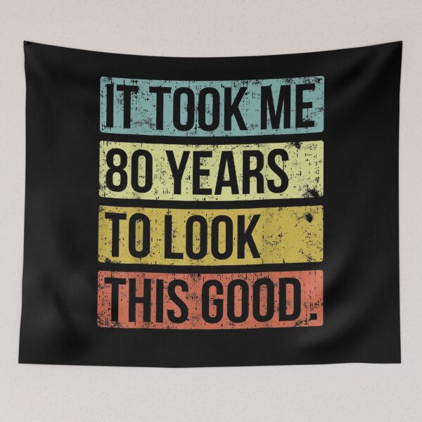 Item preview, It Took Me 80 Years To Look This Good 80th Birthday  designed and sold by andrewbashfordb.