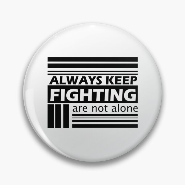 Item preview, Always keep fighting                    designed and sold by Kaniel11.