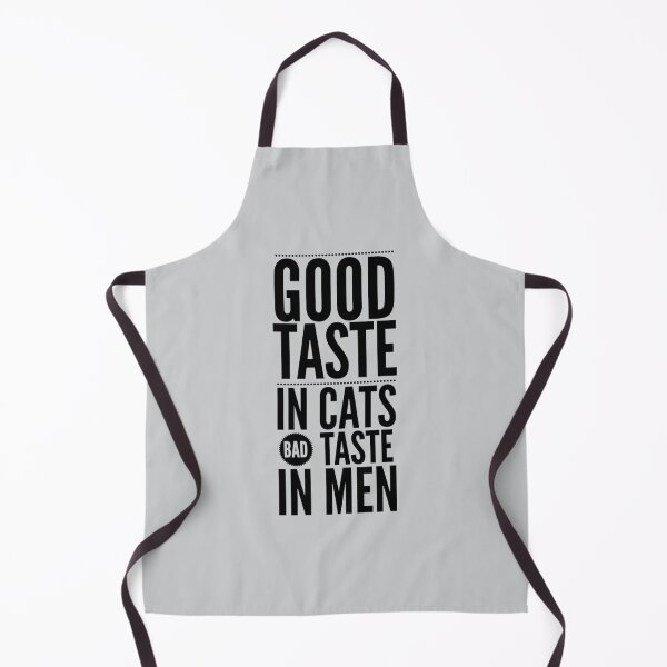 Item preview, Good taste in Cats bad taste in Men designed and sold by GraphicTN.