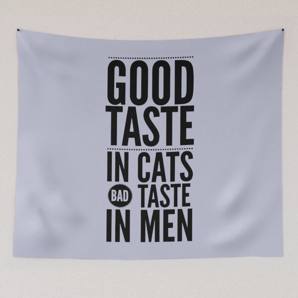 Item preview, Good taste in Cats bad taste in Men       designed and sold by GraphicTN.