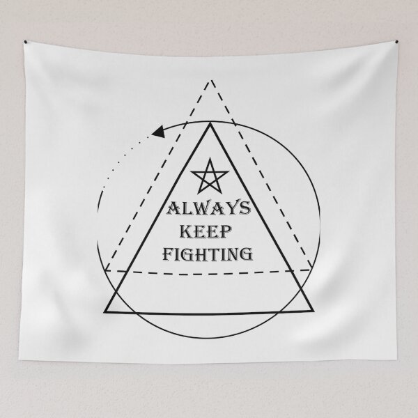 Item preview, Always Keep Fighting   (14) designed and sold by Kaniel11.