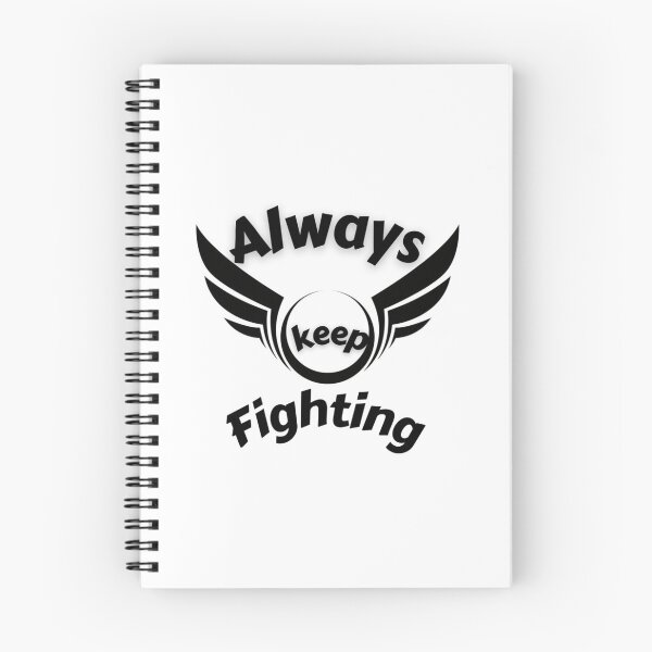 Item preview, Always Keep Fighting (17) designed and sold by Kaniel11.