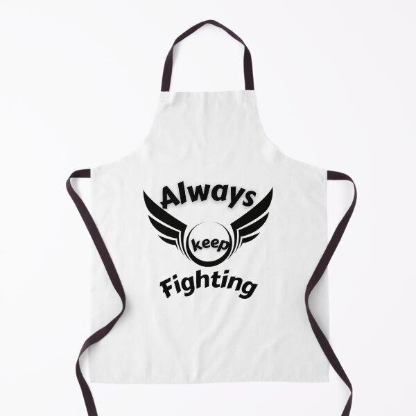 Item preview, Always Keep Fighting   (17) designed and sold by Kaniel11.