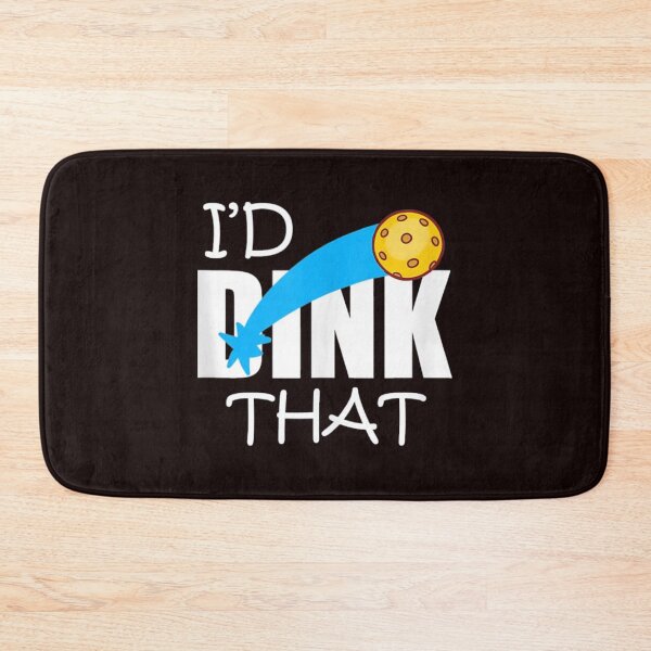 Item preview, I'd Dink That Pickleball designed and sold by manmoo.