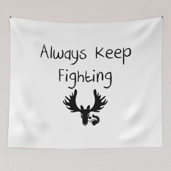 Item preview, Always Keep Fighting  (3) designed and sold by Kaniel11.